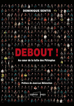 Debout ! au coeur de la lutte des petroplus