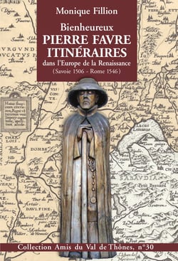 Bienheureux pierre favre, itinéraires dans l'europe de la renaissance