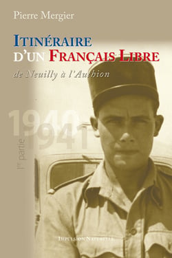 Itinéraire d'un français libre de Neuilly à l'Authion t.1 - 1940-1941