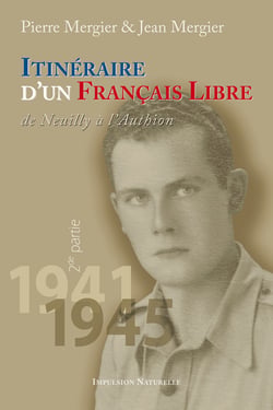 Itinéraire d'un français libre de Neuilly à l'Authion t.2 - 1941-1945