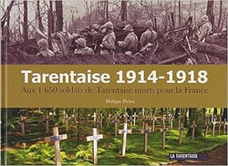 Tarentaise 1914-1918 : Aux 1 650 soldats de Tarentaise morts pour la France