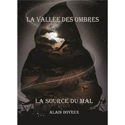 La vallee des ombres - Le source du mal