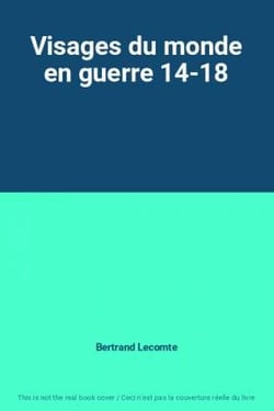 Visages d'un monde en guerre