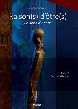 Raison(s) d'etre(s) - le sens du sens - livre 2 sens et ethique