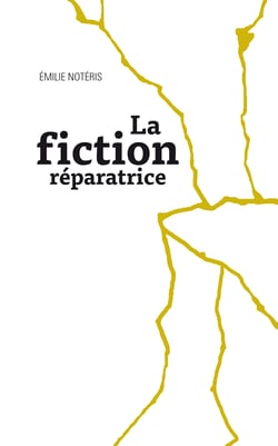 La fiction réparatrice