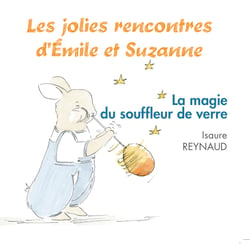 Les jolies rencontres d'emile et suzanne - t01 - la magie du souffleur de verre
