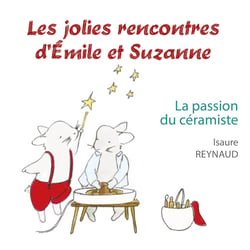 Les jolies rencontres d'emile et suzanne - t02 - la passion du ceramiste
