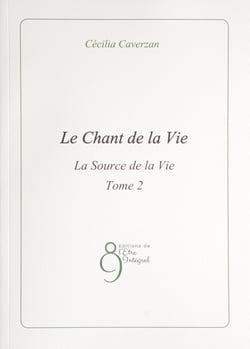 Le chant de la vie - la source de la vie - tome 2