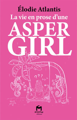 La vie en prose d'une aspergirl