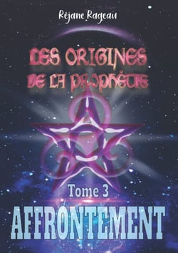 Les Origines de la Prophétie: Tome 3 affrontement