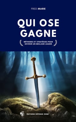 Qui ose gagne - methodes et strategies pour devenir un meilleur leader