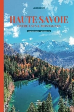 Haute-Savoie, entre lacs et montagnes - Julien Audigier
