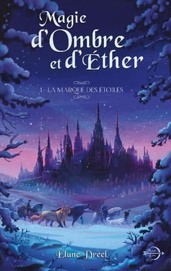 Magie d'ombre et d'éther t.1 : la marque des étoiles