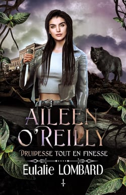 Aileen O'Reilly 1: Druidesse tout en finesse