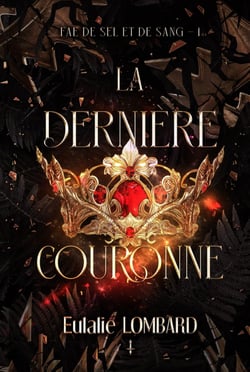 La dernière couronne (Fae de Sel et de Sang)