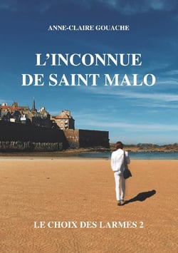 Le choix des larmes Tome 2 : l'inconnue de Saint-Malo