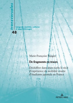 De fragments en traces : Déchiffrer dans leurs écrits le récit d'expérience de mobilité courte d'étudiants japonais en...