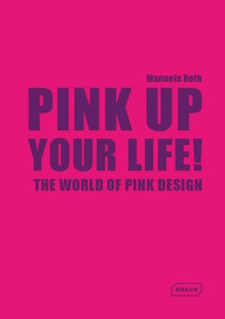 Pink up your life ! the world of pink design