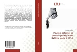Pouvoir paternel et pouvoir politique du XVIeme siècle A 1914