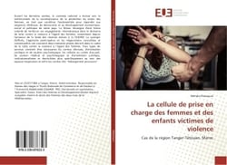 La cellule de prise en charge des femmes et des enfants victimes de violence : Cas de la rgion Tanger-Tetouan, Maroc