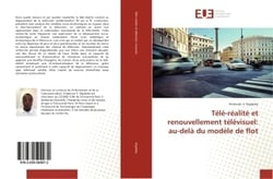 Tele-realite et renouvellement televisuel: au-delà du modele de flot