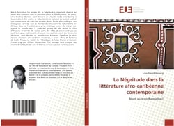 La Negritude dans la litterature afro-caribeenne contemporaine : Mort ou transformation?