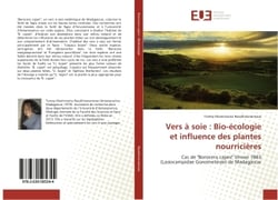 Vers A soie : Bio-ecologie et influence des plantes nourricieres : Cas de "Borocera cajani" Vinson 1863 (Lasiocampidae Gonometinae) de Madagascar