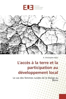 L'acces A la terre et la participation au developpement local : Le cas des femmes rurales de la Donga au BENIN