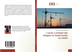 L'acces a l'emploi des refugies au Tchad mythe ou realite