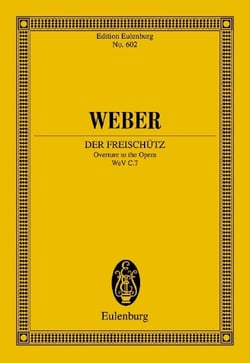 Eulenburg miniature scores - der freischutz - ouverture pour l'opera. op. 77. wev c.7. orchestra. pa