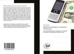 Mobile banking et inclusion financiere : Les services financiers mobiles et le defi de l'inclusion financière au Burkina Faso