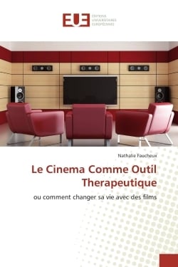 Le cinema comme outil therapeutique - ou comment changer sa vie avec des films