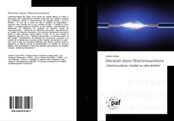 Décision dans l'Electronucléaire : L'Electronucléaire, Fatalité ou Libre-Arbitre?