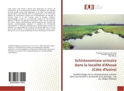 Schistosomiase urinaire dans la localite d'Ahoue (cote d'Ivoire) : Epidemiologie de la schistosomiase urinaire dans une localite A proximite d'un barrage