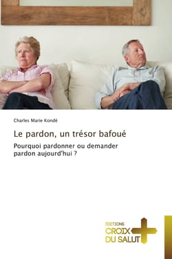 Le pardon, un tresor bafoue