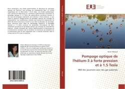 Pompage optique de l'helium-3 A forte pression et A 1.5 Tesla : IRM des poumons avec des gaz polarises