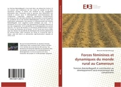 Forces feminines et dynamiques du monde rural au Cameroun : Femmes Bakola/Bagyelli et contribution au developpement socio-economique des campements