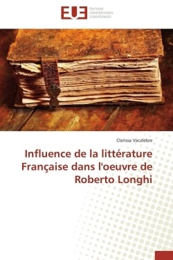 Influence de la litterature francaise dans l'oeuvre de roberto longhi
