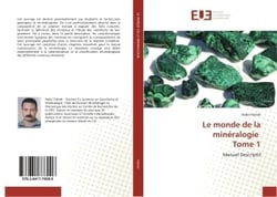 Le monde de la mineralogie Tome 1 : Manuel Descriptif