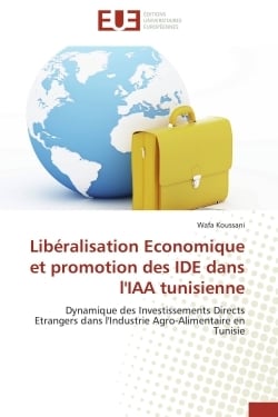 Liberalisation economique et promotion des ide dans l'iaa tunisienne