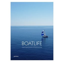 Boatlife : exploring the freedom of maritime living