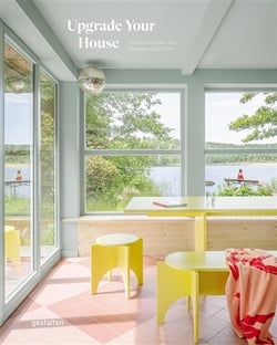 Upgrade your house : rebuild, renovate, and reimagine your home