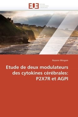 Etude de deux modulateurs des cytokines cerebrales: p2x7r et agpi