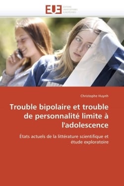 Trouble bipolaire et trouble de personnalite limite a l'adolescence