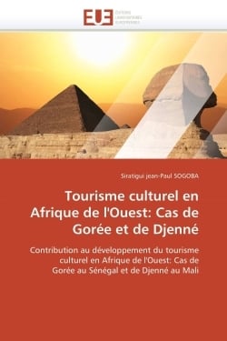 Tourisme culturel en afrique de l'ouest: cas de goree et de djenne