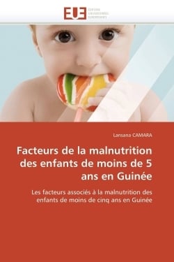 Facteurs de la malnutrition des enfants de moins de 5 ans en guinee