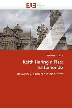 Keith haring a pise: tuttomondo
