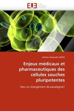 Enjeux medicaux et pharmaceutiques des cellules souches pluripotentes