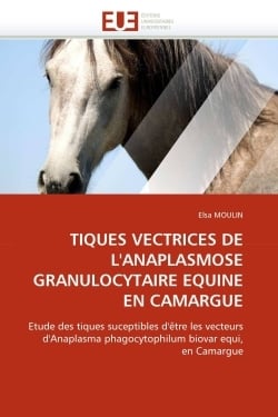 Tiques vectrices de l'anaplasmose granulocytaire equine en camargue