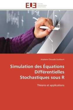 Simulation des equations differentielles stochastiques sous r - theorie et applications